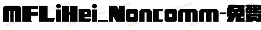 MFLiHei_Noncomm字体转换