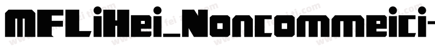 MFLiHei_Noncommeici字体转换