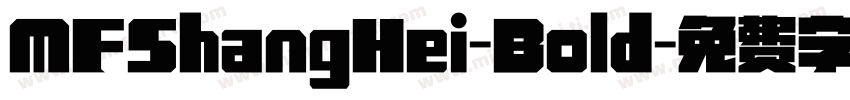 MFShangHei-Bold字体转换