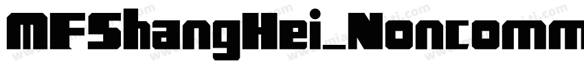 MFShangHei_Noncommer字体转换