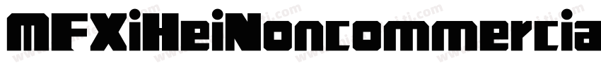 MFXiHeiNoncommercial字体转换