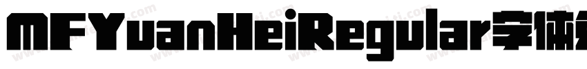 MFYuanHeiRegular字体免费下载字体转换