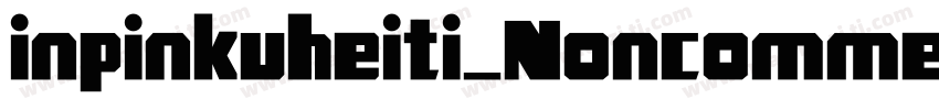 inpinkuheiti_Noncommercial字体转换