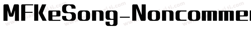 MFKeSong_Noncommercial-Regular-GBpc字体转换