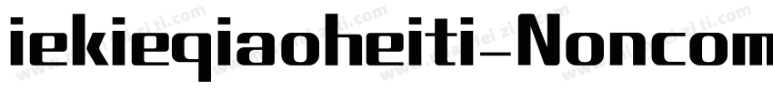 iekieqiaoheiti_Noncommercial字体转换