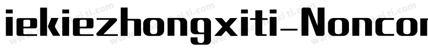 iekiezhongxiti_Noncommercial字体转换