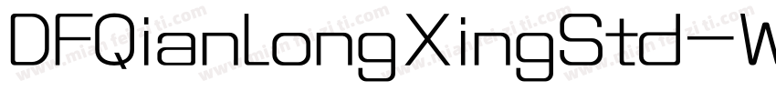 DFQianLongXingStd-W7字体转换