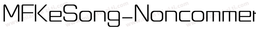 MFKeSong_Noncommercial-Regular-GBpc字体转换