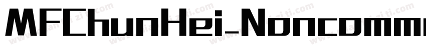 MFChunHei_Noncommerc字体转换