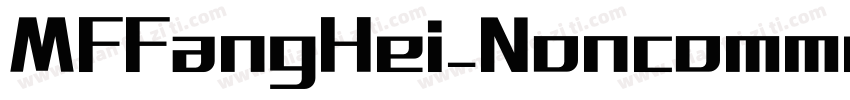 MFFangHei_Noncommerc字体转换
