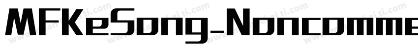 MFKeSong_Noncommercial-Regular-GBpc字体转换