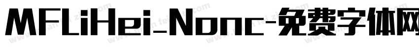 MFLiHei_Nonc字体转换
