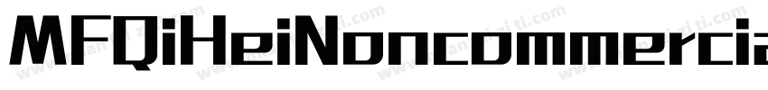 MFQiHeiNoncommercial字体转换