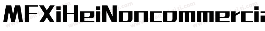MFXiHeiNoncommercial字体转换