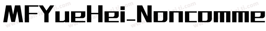 MFYueHei_Noncommerc字体转换