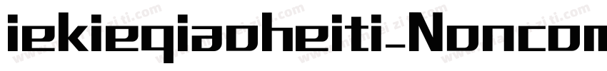 iekieqiaoheiti_Noncommercial字体转换