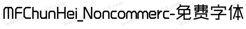 MFChunHei_Noncommerc字体转换