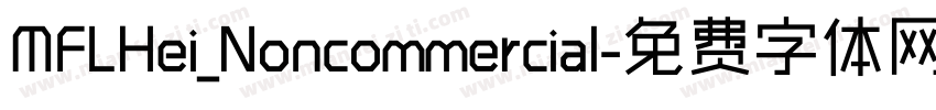 MFLHei_Noncommercial字体转换