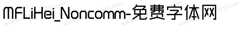 MFLiHei_Noncomm字体转换