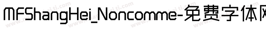 MFShangHei_Noncomme字体转换