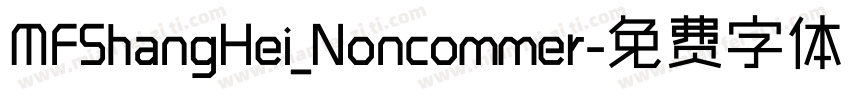 MFShangHei_Noncommer字体转换