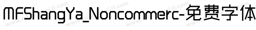 MFShangYa_Noncommerc字体转换