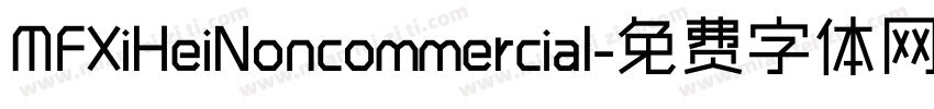 MFXiHeiNoncommercial字体转换