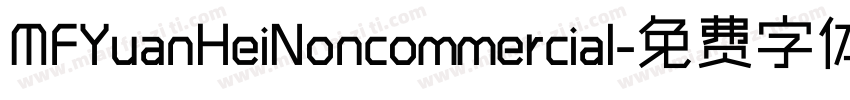 MFYuanHeiNoncommercial字体转换