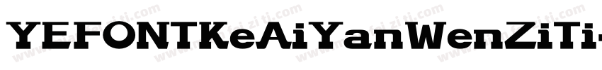 YEFONTKeAiYanWenZiTi字体转换