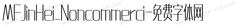 MFJinHei_Noncommerci字体转换