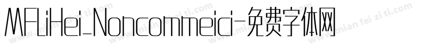 MFLiHei_Noncommeici字体转换