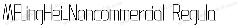 MFLingHei_Noncommercial-Regular字体转换