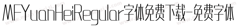 MFYuanHeiRegular字体免费下载字体转换