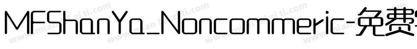 MFShanYa_Noncommeric字体转换
