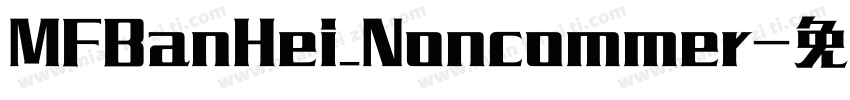 MFBanHei_Noncommer字体转换