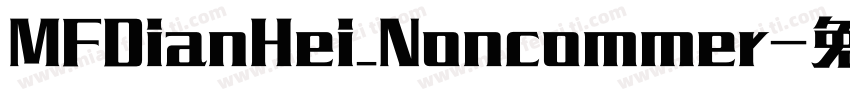 MFDianHei_Noncommer字体转换