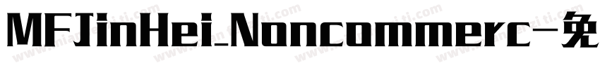 MFJinHei_Noncommerc字体转换