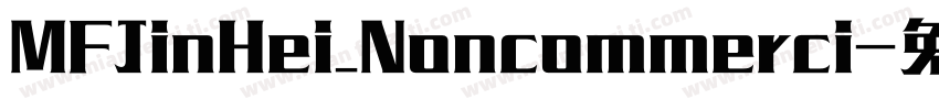 MFJinHei_Noncommerci字体转换