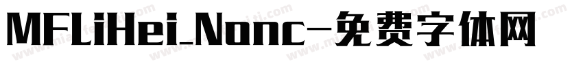 MFLiHei_Nonc字体转换