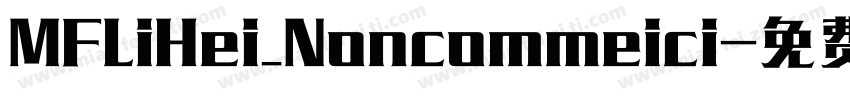 MFLiHei_Noncommeici字体转换
