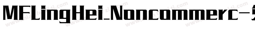 MFLingHei_Noncommerc字体转换