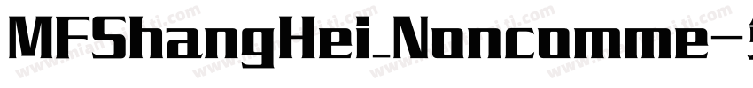 MFShangHei_Noncomme字体转换