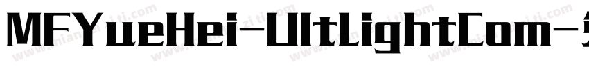 MFYueHei-UltLightCom字体转换