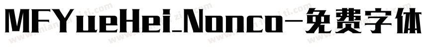 MFYueHei_Nonco字体转换