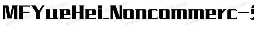 MFYueHei_Noncommerc字体转换