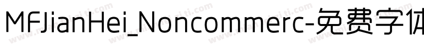 MFJianHei_Noncommerc字体转换