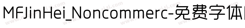 MFJinHei_Noncommerc字体转换