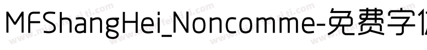 MFShangHei_Noncomme字体转换