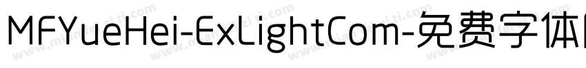 MFYueHei-ExLightCom字体转换