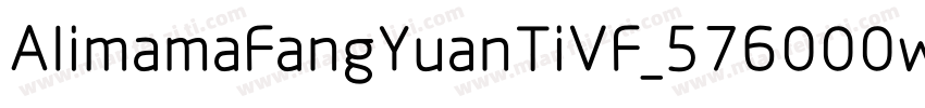 AlimamaFangYuanTiVF_576000wght字体转换